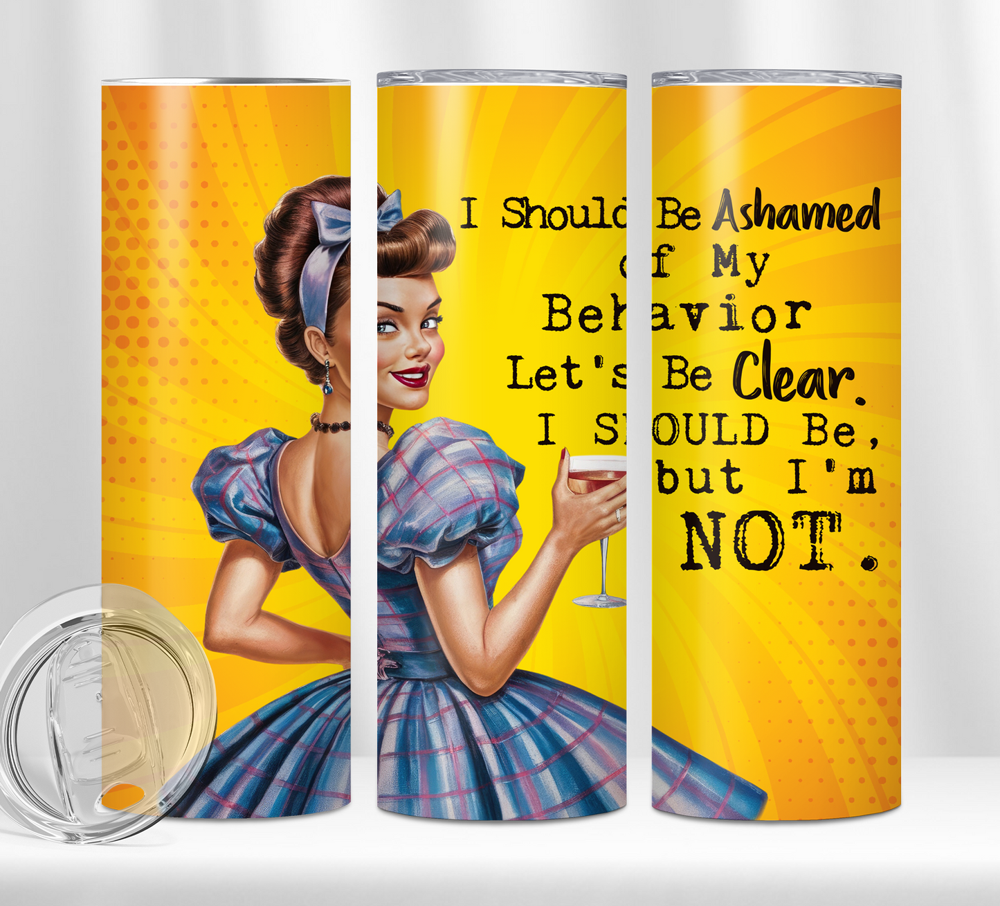 I Should Be Ashamed Of My Behaviour Tumbler