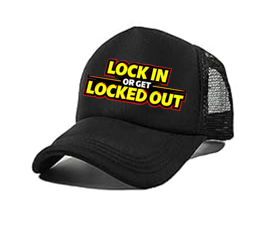 “Lock In or Get Locked Out” Trucker Hat