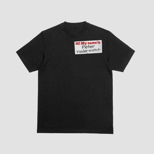 Peter Feldersnatch Name Tag Shirt