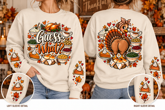 Cream Thanksgiving crewneck sweatshirt with Guess What front graphic, turkey rear-view back design, and pumpkin pie details on both sleeves