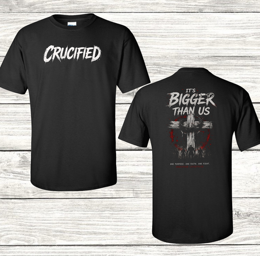 Crucified Tee – Bigger Than Us