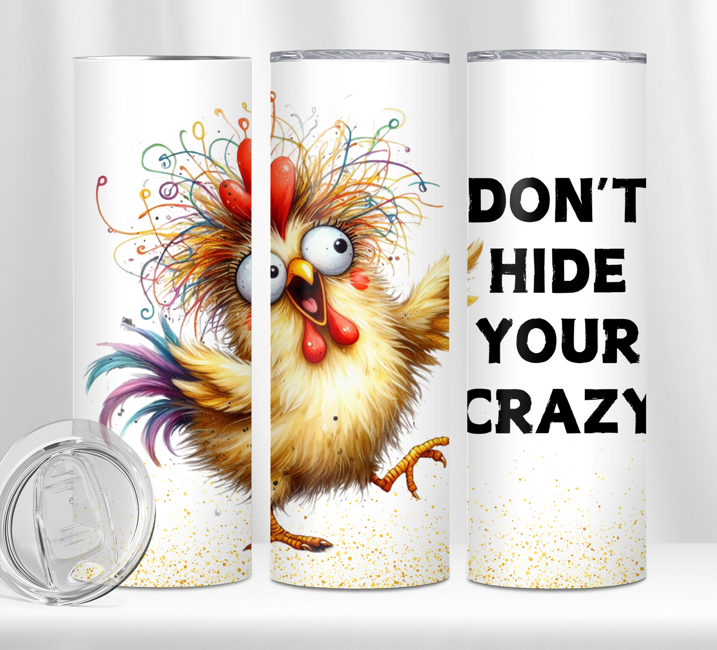 Don't Hide Your Crazy Tumbler